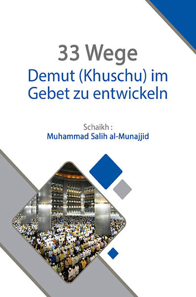 33 Wege Demut (Khuschu) im Gebet zu entwickeln